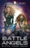 [Mystical Slayers Bravery 01] • BATTLE ANGELS · A Dystopian Sci-Fi Adventure (Mystical Slayers Bravery Book 1)